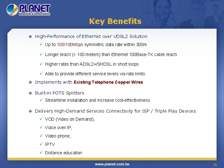 Key Benefits u High-Performance of Ethernet over VDSL 2 Solution ü Up to 100/100