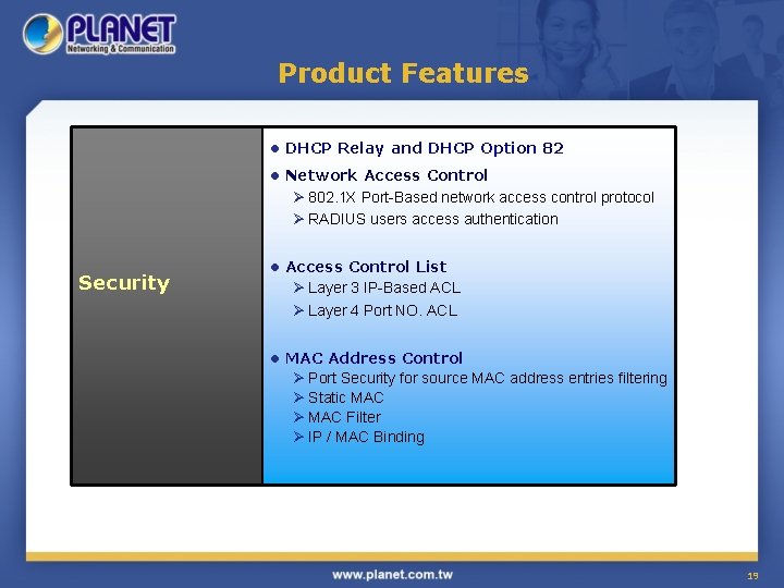 Product Features l DHCP Relay and DHCP Option 82 l Network Access Control Ø