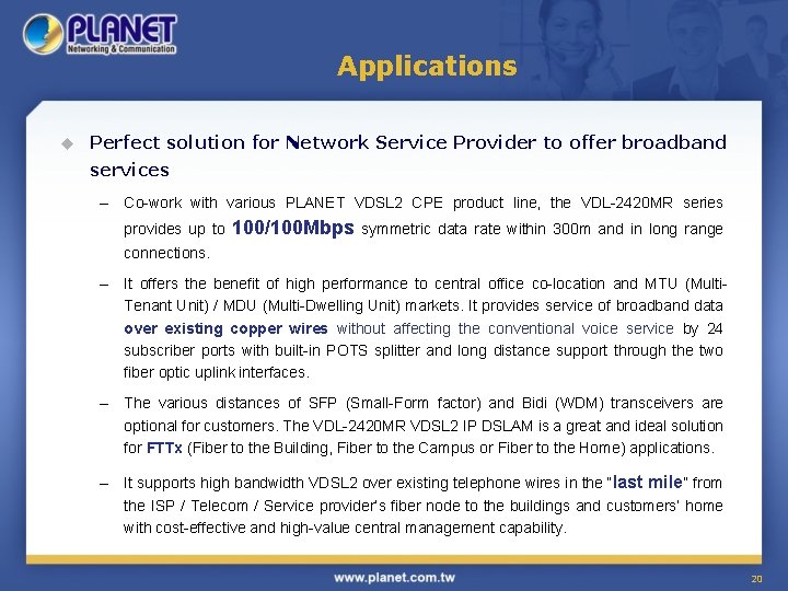 Applications u Perfect solution for Network Service Provider to offer broadband services – Co-work