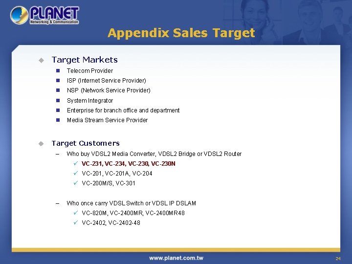 Appendix Sales Target u u Target Markets n Telecom Provider n ISP (Internet Service