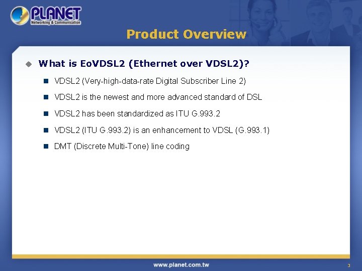 Product Overview u What is Eo. VDSL 2 (Ethernet over VDSL 2)? n VDSL