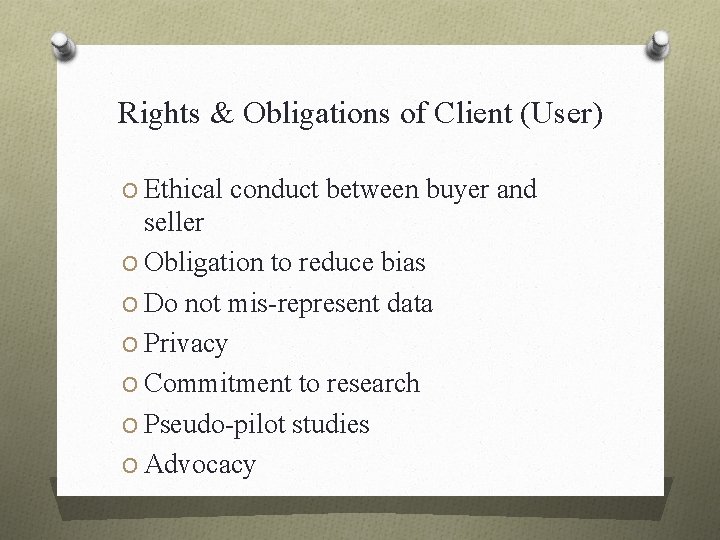 Rights & Obligations of Client (User) O Ethical conduct between buyer and seller O
