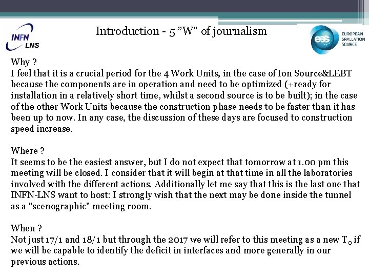 Introduction - 5 ”W” of journalism Why ? I feel that it is a