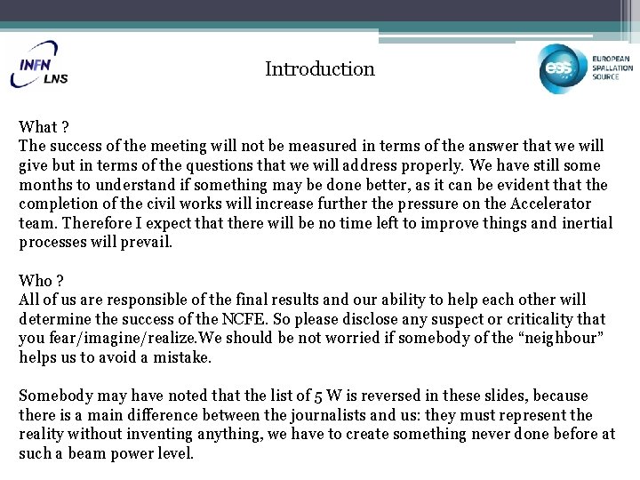 Introduction What ? The success of the meeting will not be measured in terms