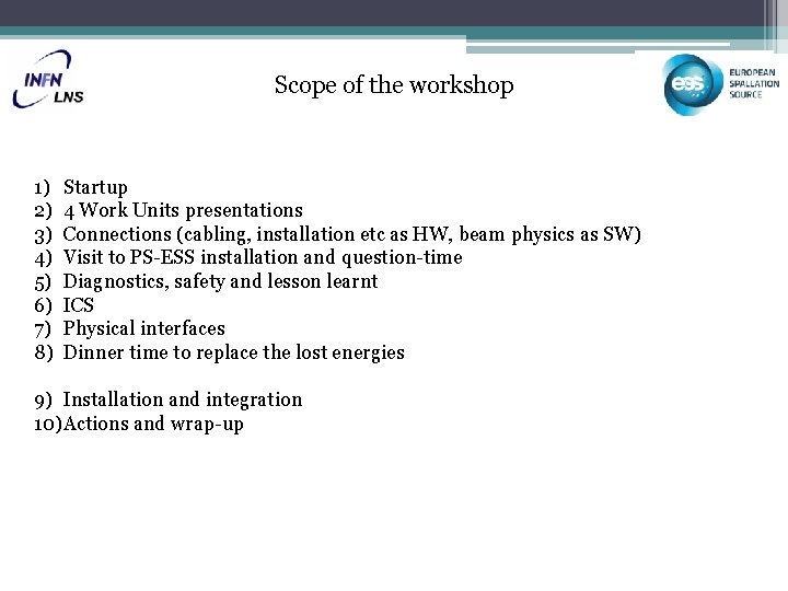 Scope of the workshop 1) 2) 3) 4) 5) 6) 7) 8) Startup 4