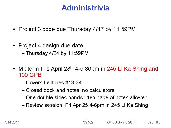 Administrivia • Project 3 code due Thursday 4/17 by 11: 59 PM • Project Administrivia • Project 3 code due Thursday 4/17 by 11: 59 PM • Project