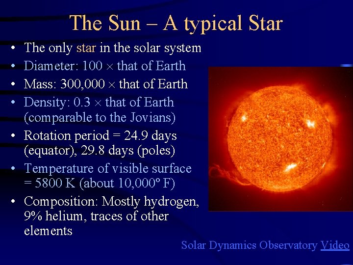 The Sun – A typical Star • • The only star in the solar
