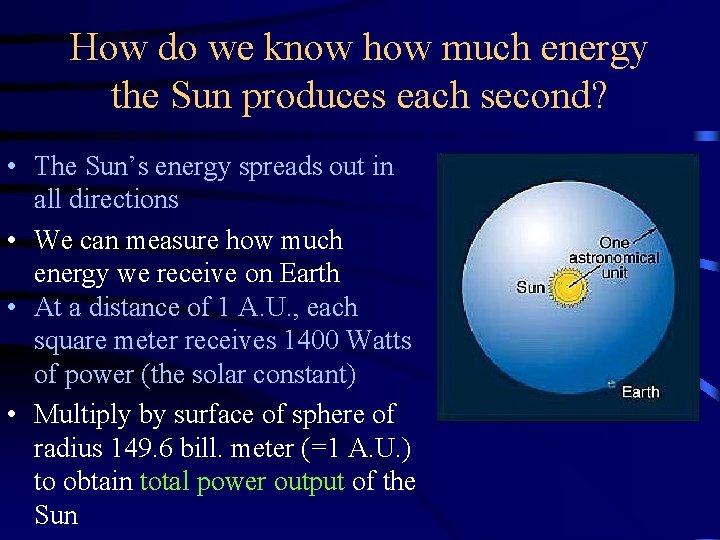 How do we know how much energy the Sun produces each second? • The