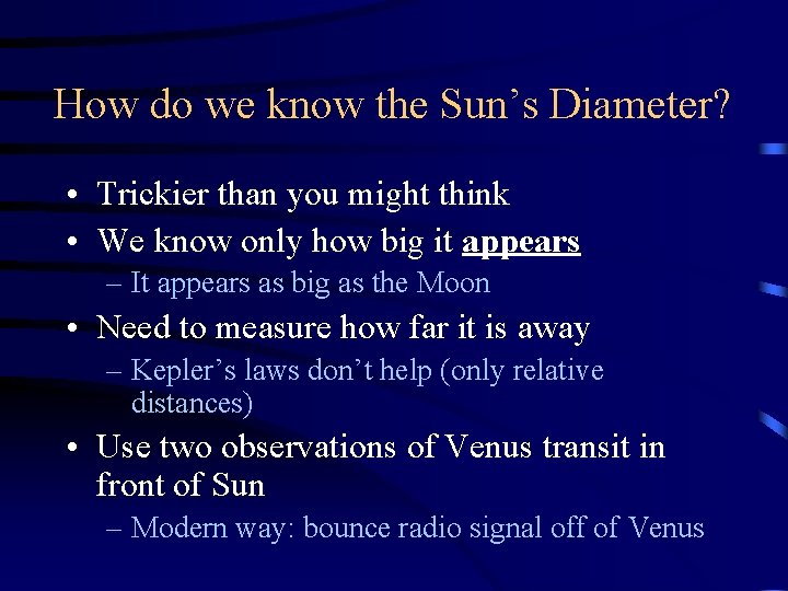 How do we know the Sun’s Diameter? • Trickier than you might think •