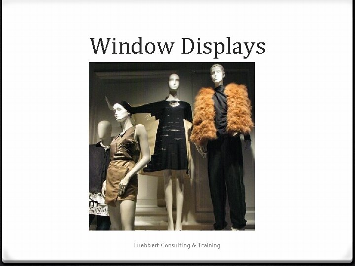 Window Displays Luebbert Consulting & Training 