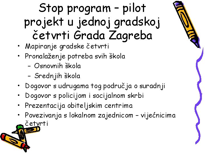 Stop program – pilot projekt u jednoj gradskoj četvrti Grada Zagreba • Mapiranje gradske