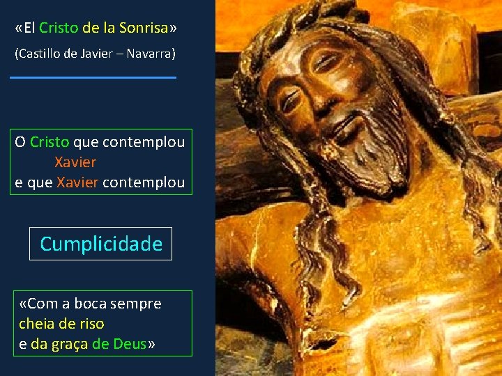  «El Cristo de la Sonrisa» (Castillo de Javier – Navarra) O Cristo que