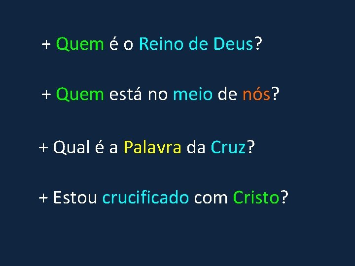 + Quem é o Reino de Deus? + Quem está no meio de nós?