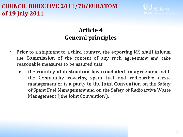 COUNCIL DIRECTIVE 2011/70/EURATOM of 19 July 2011 Article 4 General principles • Prior to