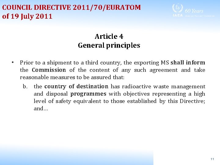 COUNCIL DIRECTIVE 2011/70/EURATOM of 19 July 2011 Article 4 General principles • Prior to