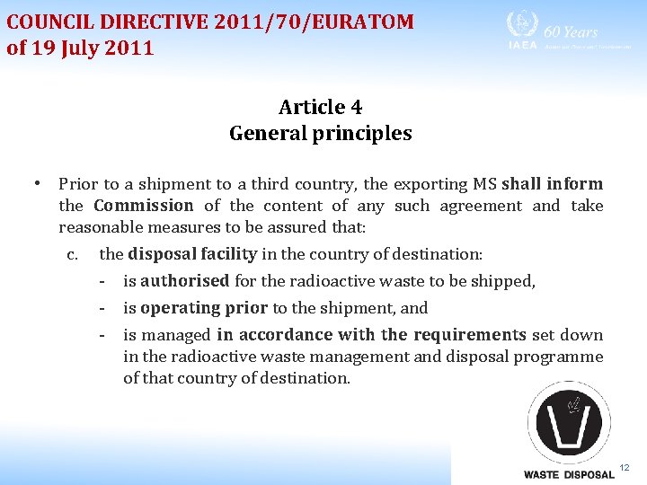 COUNCIL DIRECTIVE 2011/70/EURATOM of 19 July 2011 Article 4 General principles • Prior to