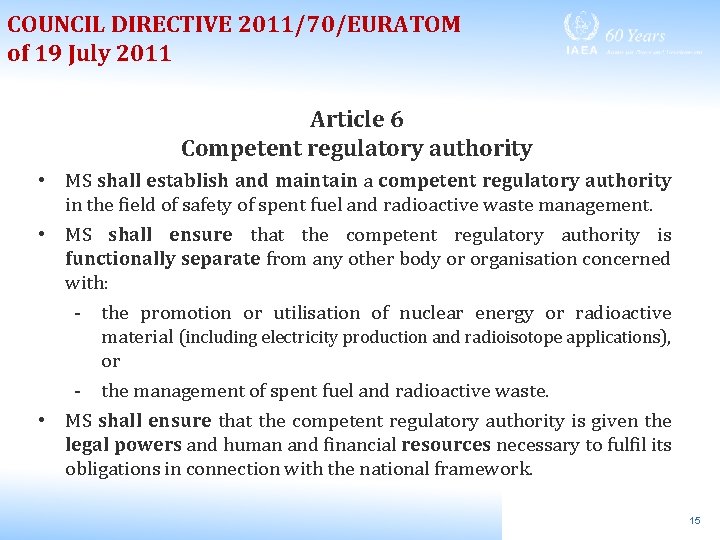 COUNCIL DIRECTIVE 2011/70/EURATOM of 19 July 2011 Article 6 Competent regulatory authority • MS