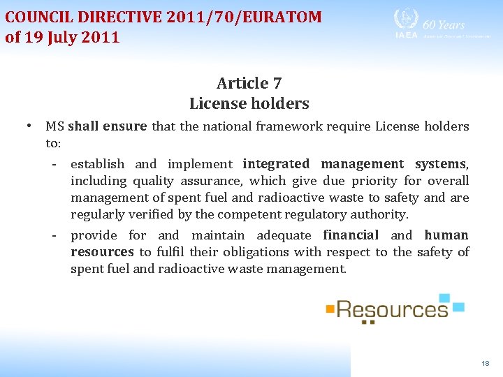 COUNCIL DIRECTIVE 2011/70/EURATOM of 19 July 2011 Article 7 License holders • MS shall