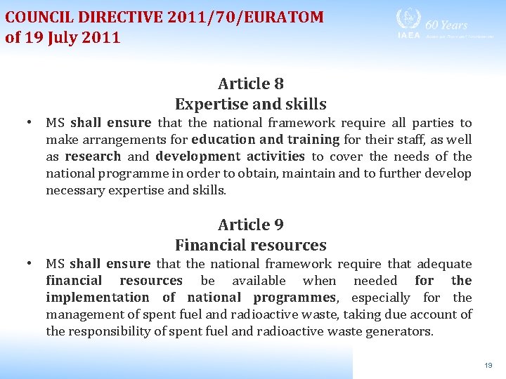 COUNCIL DIRECTIVE 2011/70/EURATOM of 19 July 2011 Article 8 Expertise and skills • MS