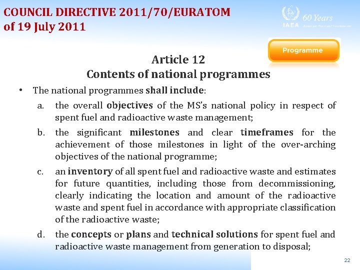 COUNCIL DIRECTIVE 2011/70/EURATOM of 19 July 2011 Article 12 Contents of national programmes •