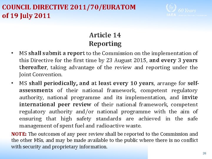 COUNCIL DIRECTIVE 2011/70/EURATOM of 19 July 2011 Article 14 Reporting • MS shall submit