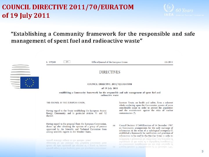 COUNCIL DIRECTIVE 2011/70/EURATOM of 19 July 2011 “Establishing a Community framework for the responsible