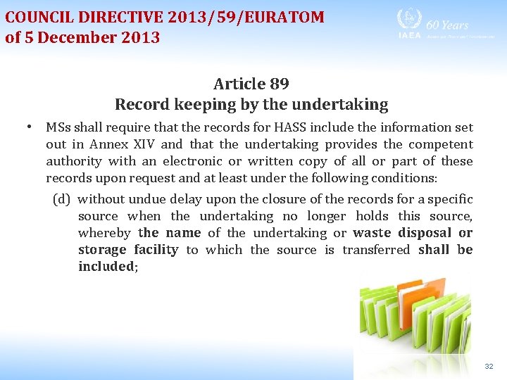 COUNCIL DIRECTIVE 2013/59/EURATOM of 5 December 2013 Article 89 Record keeping by the undertaking