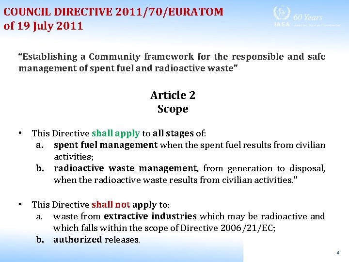 COUNCIL DIRECTIVE 2011/70/EURATOM of 19 July 2011 “Establishing a Community framework for the responsible