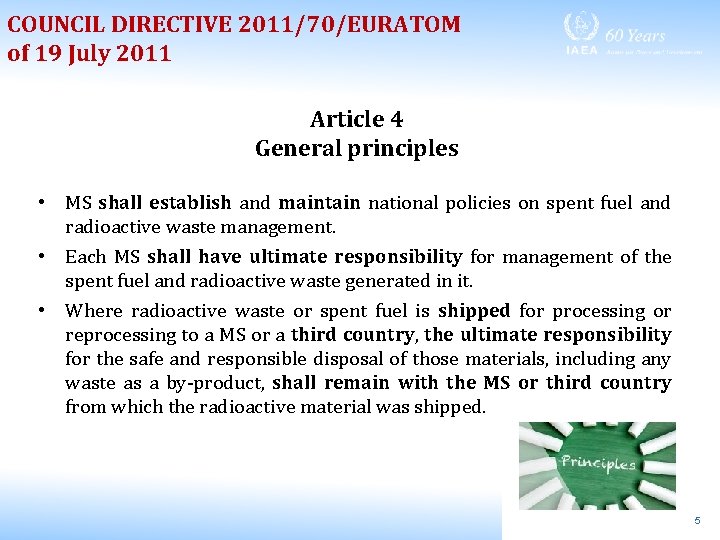 COUNCIL DIRECTIVE 2011/70/EURATOM of 19 July 2011 Article 4 General principles • MS shall