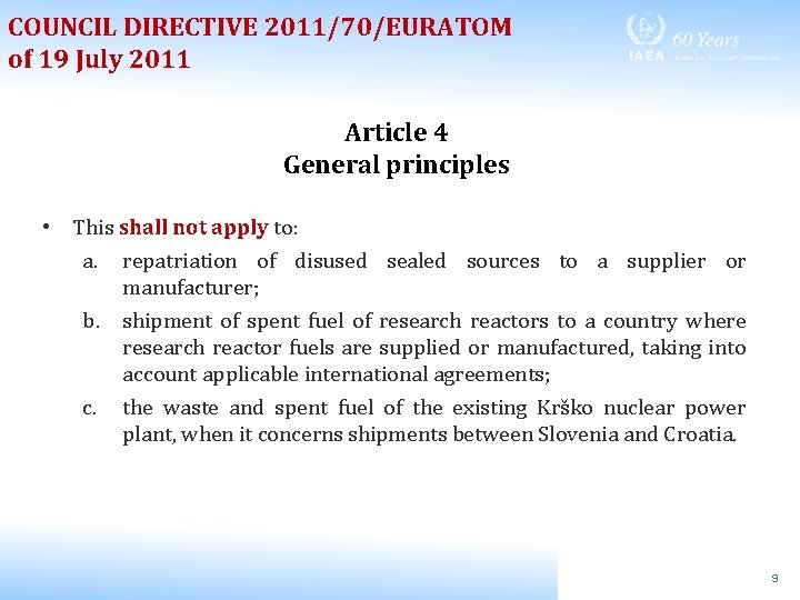 COUNCIL DIRECTIVE 2011/70/EURATOM of 19 July 2011 Article 4 General principles • This shall