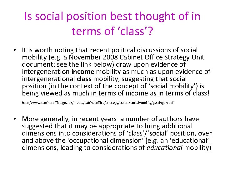 Is social position best thought of in terms of ‘class’? • It is worth