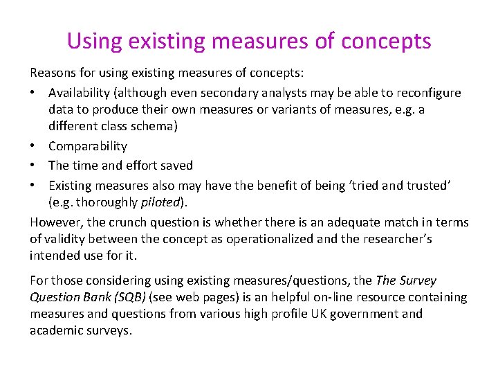 Using existing measures of concepts Reasons for using existing measures of concepts: • Availability