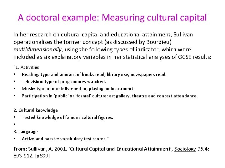 A doctoral example: Measuring cultural capital In her research on cultural capital and educational
