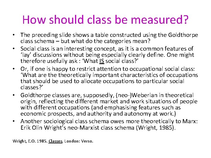 How should class be measured? • The preceding slide shows a table constructed using
