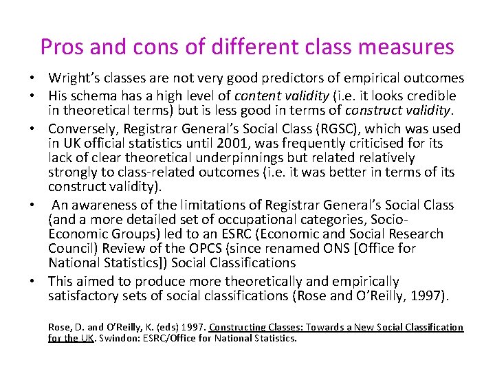 Pros and cons of different class measures • Wright’s classes are not very good