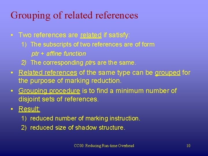 Grouping of related references • Two references are related if satisfy: 1) The subscripts