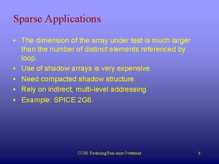 Sparse Applications • The dimension of the array under test is much larger than