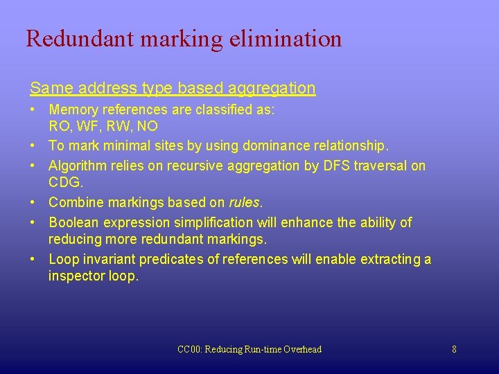 Redundant marking elimination Same address type based aggregation • Memory references are classified as: