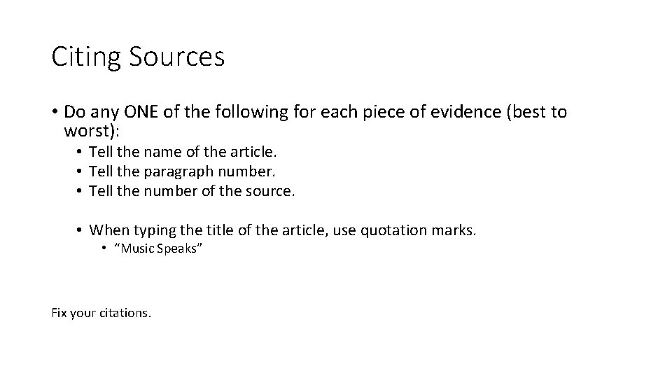 Citing Sources • Do any ONE of the following for each piece of evidence