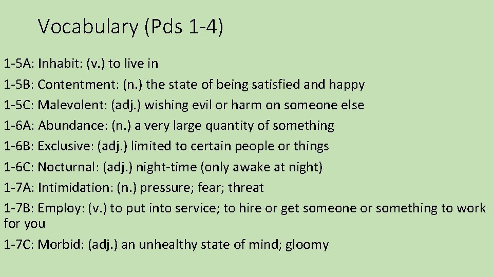 Vocabulary (Pds 1 -4) 1 -5 A: Inhabit: (v. ) to live in 1