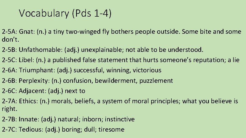 Vocabulary (Pds 1 -4) 2 -5 A: Gnat: (n. ) a tiny two-winged fly