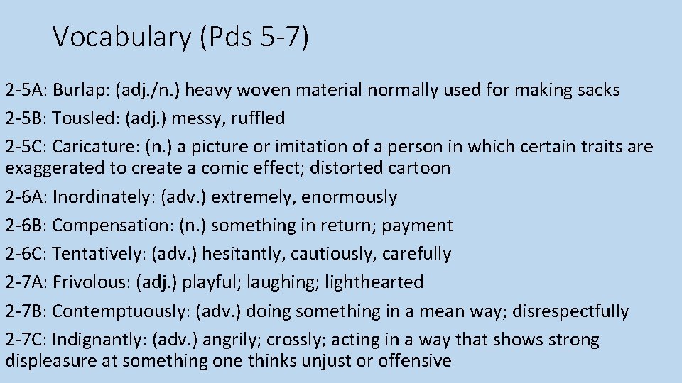 Vocabulary (Pds 5 -7) 2 -5 A: Burlap: (adj. /n. ) heavy woven material