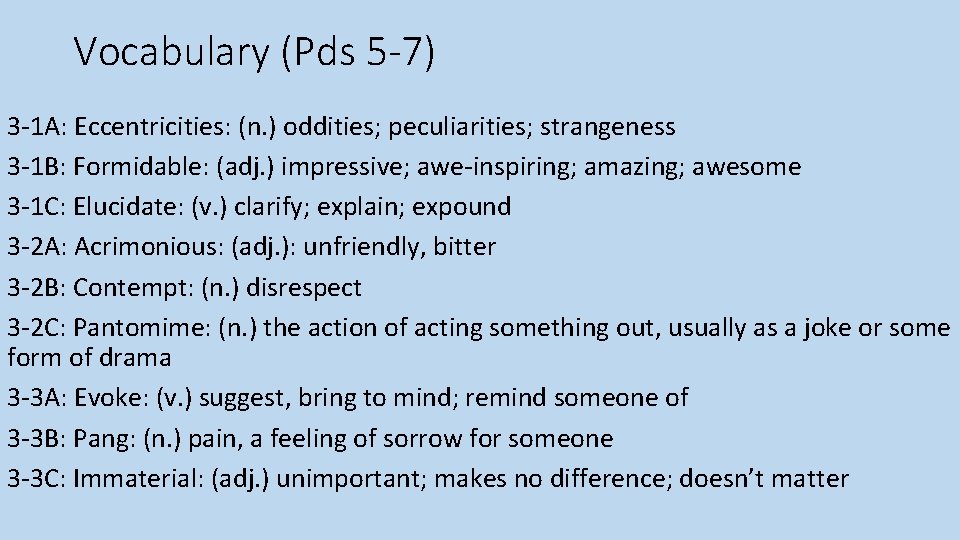 Vocabulary (Pds 5 -7) 3 -1 A: Eccentricities: (n. ) oddities; peculiarities; strangeness 3