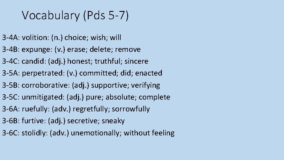 Vocabulary (Pds 5 -7) 3 -4 A: volition: (n. ) choice; wish; will 3