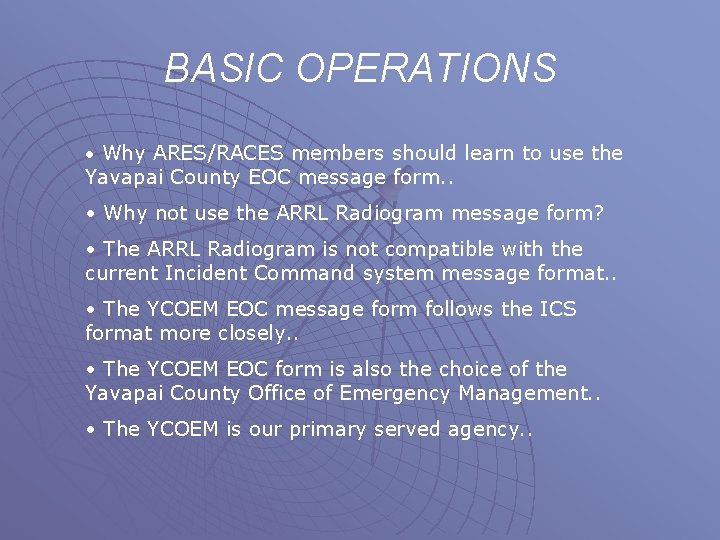 BASIC OPERATIONS • Why ARES/RACES members should learn to use the Yavapai County EOC