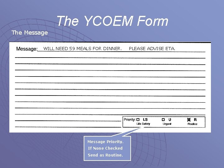 The YCOEM Form The Message WILL NEED 59 MEALS FOR DINNER. PLEASE ADVISE ETA.