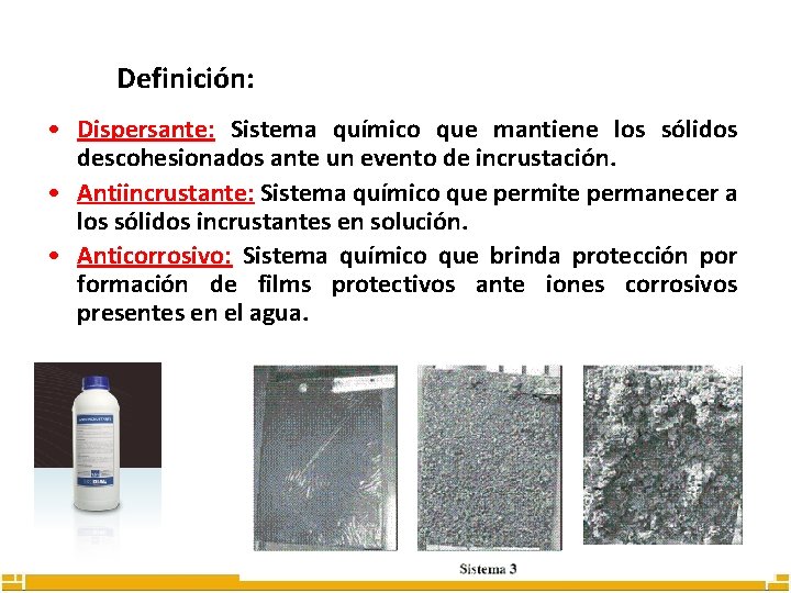 Definición: • Dispersante: Sistema químico que mantiene los sólidos descohesionados ante un evento de