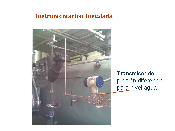 Instrumentación Instalada Transmisor de presión diferencial para nivel agua 