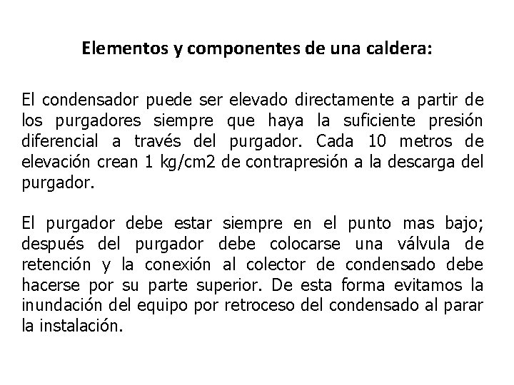 Elementos y componentes de una caldera: El condensador puede ser elevado directamente a partir