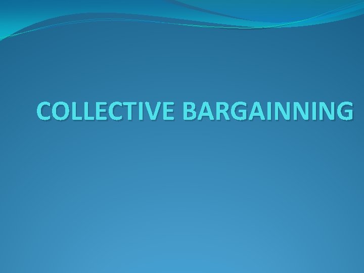 COLLECTIVE BARGAINNING 